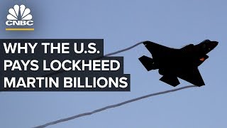 Why The US Government Pays Lockheed Martin Billions [upl. by Nyladam100]