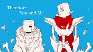 MV Undertale  Underfell  Therefore You and Me [upl. by Smukler]