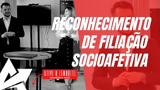 DIREITO DE FAMÍLIA Reconhecimento de filiação socioafetiva [upl. by Stoffel]