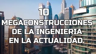 10 MEGACONSTRUCCIONES DE LA INGENIERIA EN LA ACTUALIDAD  2021 [upl. by Vallonia679]