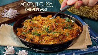 Kathal ki Sabji  Jackfruit Curry Recipe [upl. by Champagne]