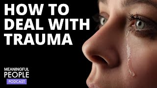 How To Deal With Trauma  Zahava Farbman  Meaningful People 10 [upl. by Eiramyma]