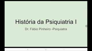 História da Psiquiatria I [upl. by Pier]