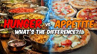 Hunger versus Appetite What is the Difference [upl. by Christian728]