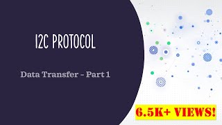 I2C protocol Basics  Part 1 Data Transfer [upl. by Fennell356]