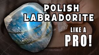 How to Polish Labradorite Like a Pro [upl. by Shaer]