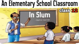 An Elementary School Classroom In A Slum l Class 12 English l With Animation [upl. by Holly-Anne]