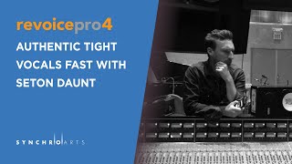 Authentic Tight Vocals Fast using Revoice Pro 4 with Producer Seton Daunt [upl. by Dde]