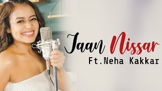 Neha Kakkar  Jaan Nissar Song Lyrics  Kedarnath  Sushant Singh R Sara Ali K [upl. by Erual]