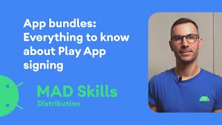 App Bundles Everything to know about Play App Signing  MAD Skills [upl. by Ahsinaj236]