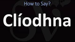 How to Pronounce Cliodhna CORRECTLY [upl. by Ellemac]