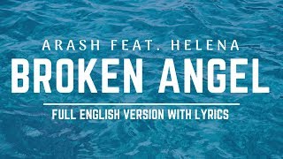 Arash  Broken Angel  FeatHelena  Full English version lyrics [upl. by Adnalay]