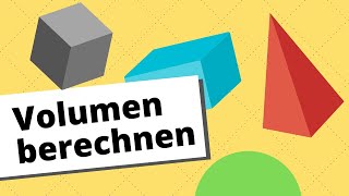 Volumen berechnen  Formeln und Beispiele aller Körper [upl. by Harod]