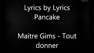 Tout donner  Maitre Gims  Lyrics [upl. by Taber205]