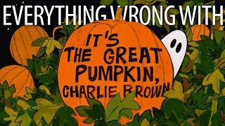 Everything Wrong With Its The Great Pumpkin Charlie Brown [upl. by Quentin]