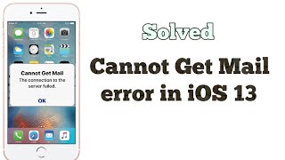 How to Fix Cannot Get Mail the Connection to the Server Failed on iPhone in iOS 13 [upl. by Edaw]