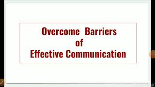 Measures to Overcome Barriers in Effective Communications [upl. by Leugimesoj]