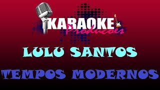 LULU SANTOS  TEMPOS MODERNOS  KARAOKE [upl. by Aisatsanna]