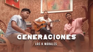 Los K Morales  Generaciones  Homenaje a Miguel Morales [upl. by Dor]