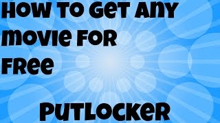 How To Get Any Movie Free  PutLocker [upl. by Wolfie]