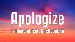 Timbaland feat OneRepublic  Apologize Lyrics [upl. by Harutek271]