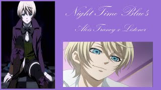 Night Time Blues  Alois Trancy x Listener [upl. by Gasparo]