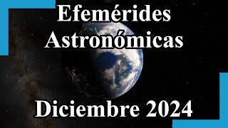 Efemérides Astronómicas Diciembre 2024 [upl. by Oetam]