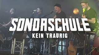 SONDASCHULE  Kein Traurig Akustisch amp Live 725 [upl. by Renrut]