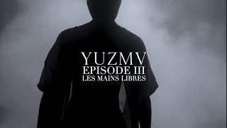 YUZMV  Episode III  quotLes Mains libresquot clip officiel [upl. by Grewitz]