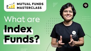 What are Index Funds  Mutual Funds Masterclass [upl. by Annice]