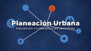 Planeación Urbana Haciendo ciudades más sensibles [upl. by Carr]