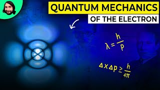 Quantum Mechanics of the Electron [upl. by Emogene]