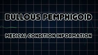 Bullous pemphigoid Medical Condition [upl. by Bonar841]