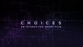 Choices  An Interactive Short Film [upl. by Capps2]