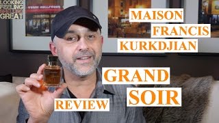 Maison Francis Kurkdjian GRAND SOIR Fragrance Review [upl. by Ynnod]