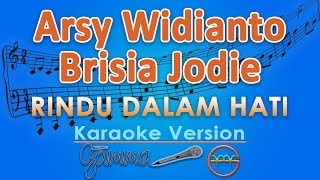 Arsy Widianto amp Brisia Jodie  Rindu Dalam Hati Karaoke  GMusic [upl. by Shandra]