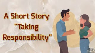 Short stories  Moral stories  Taking Responsibility  shortstory [upl. by Kruger]