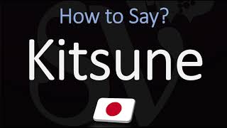 How to Pronounce Kitsune CORRECTLY [upl. by Nader498]