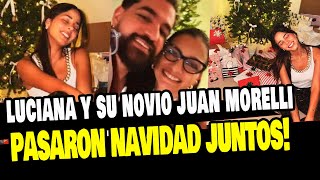 LUCIANA FUSTER Y SU NOVIO JUAN MORELLI PASARON NAVIDAD JUNTOS ¡PRUEBAS [upl. by Tosch]