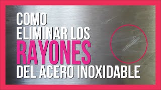 â–º Como eliminar los Rayones ðŸ”´ ACERO INOXIDABLE ðŸ”† [upl. by Godric]