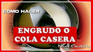 CÓMO HACER ENGRUDO O COLA CASERA [upl. by Killy]