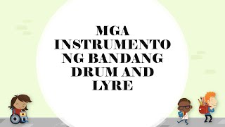 MUSIC 5  Mga Instrumento ng Bandang Drum and Lyre [upl. by Etnovert]