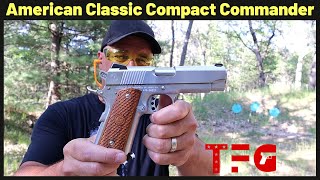 American Classic Compact Commander 1911  TheFirearmGuy [upl. by Adleremse275]