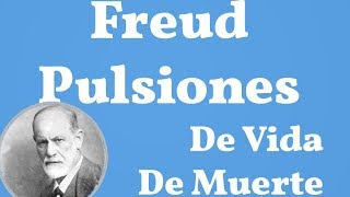 Freud Pulsiones Pulsion de Vida Pulsion de Muerte [upl. by Acisseg992]