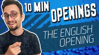 How to play the English Opening  10Minute Chess Openings [upl. by Boccaj]