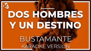 Dos Hombres Y Un Destino David Bustamante amp Alex LETRA  Instrumental KARAOKE [upl. by Trautman]