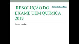 Resolução do exame de química UEM 2019 [upl. by Labanna]