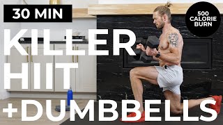 30 Min KILLER HIIT Workout  Dumbbells  NO REPEATS BURN 500 CALORIES [upl. by Yenial]