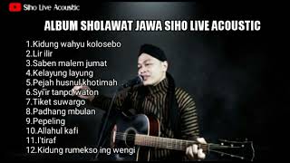 FULL ALBUM SHOLAWAT JAWA  COVER SIHO LIVE ACOUSTIC [upl. by Esinaj605]