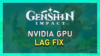 Genshin Impact – How To Fix Lag on NVIDIA GPU’s [upl. by Arel]